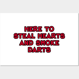 here to steal hearts and smoke darts Posters and Art